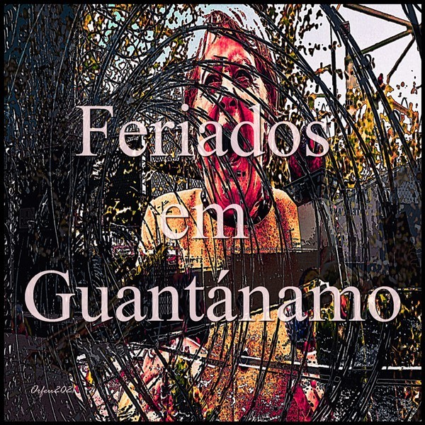 Werk 'Feriados em Guantnamo' von ' Orfeu de SantaTeresa'